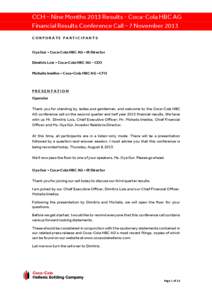 CCH – Nine Months 2013 Results - Coca-Cola HBC AG Financial Results Conference Call – 7 November 2013 CORPORATE PARTICIPANTS Oya Gur - Coca-Cola HBC AG - IR Director Dimitris Lois - Coca-Cola HBC AG – CEO Michalis 