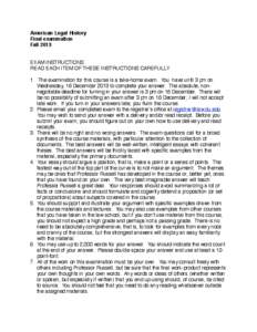 American Legal History Final examination Fall 2013 EXAM INSTRUCTIONS READ EACH ITEM OF THESE INSTRUCTIONS CAREFULLY 1. The examination for this course is a take-home exam.  You  have until 3 pm on