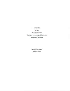 9603[removed]MINUTES OF THE SPECIAL SESSION OF THE BOARD OF CONTROL OF MICHIGAN TECHNOLOGICAL UNIVERSITY held pursuant to due call in Conference Room 101 of the Advanced Technology Development Complex on the campus of