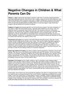 Negative Changes in Children & What Parents Can Do Infants (< 1 year) must be held and actively nurtured in order thrive. If a primary caregiver becomes significantly depressed then the infant will be at risk for apathy,