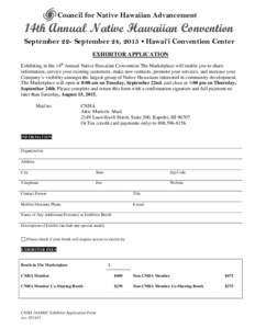 Council for Native Hawaiian Advancement  14th Annual Native Hawaiian Convention September 22- September 24, 2015 • Hawai‘i Convention Center EXHIBITOR APPLICATION Exhibiting in the 14th Annual Native Hawaiian Convent