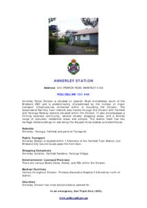 ANNERLEY STATION Address: 444 IPSWICH ROAD ANNERLEY 4103 POLICELINK[removed]Annerley Police Division is situated on Ipswich Road immediately south of the Brisbane CBD and is predominantly characterised by the number of m