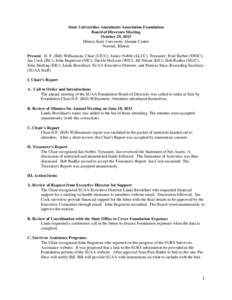 State Universities Annuitants Association Foundation Board of Directors Meeting October 29, 2013 Illinois State University Alumni Center Normal, Illinois Present: H. F. (Bill) Williamson, Chair (UIUC); Janice Nobbe (LLCC