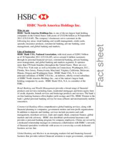 Who we are HSBC North America Holdings Inc. is one of the ten largest bank holding companies in the United States with assets of US $346 billion at 30 SeptemberUS GAAP). The company’s businesses serve customers 