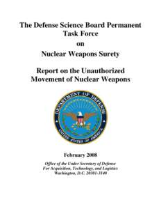 The Defense Science Board Permanent Task Force on Nuclear Weapons Surety Report on the Unauthorized Movement of Nuclear Weapons