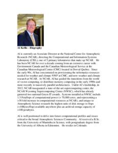 Al Kellie - Biography Al is currently an Associate Director at the National Center for Atmospheric Research (NCAR), directing the Computational and Information Systems Laboratory (CISL), one of 5 primary laboratories tha