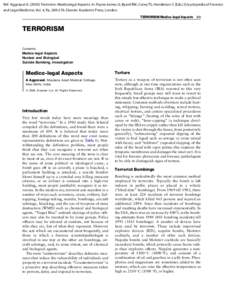 Ref -Aggrawal ATerrorism: Medicolegal Aspects. In: Payne-James JJ, Byard RW, Corey TS, Henderson C (Eds.) Encyclopedia of Forensic and Legal Medicine, Vol. 4, PpElsevier Academic Press, London. TERROR