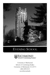 EVENING SCHOOL  University of Richmond School of Continuing Studies University of Richmond, VA[removed]8133