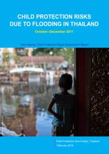 CHILD PROTECTION RISKS DUE TO FLOODING IN THAILAND October–December 2011 © UNICEF/Thailand/2011/Perawongmetha