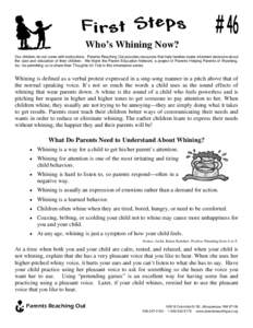 Who’s Whining Now? Our children do not come with instructions. Parents Reaching Out provides resources that help families make informed decisions about the care and education of their children. We thank the Parent Educ