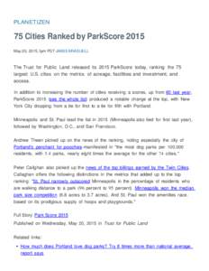 PLANETIZEN  75 Cities Ranked by ParkScore 2015 May 20, 2015,1pm PDT JAMES BRASUELL  The Trust for Public Land released its 2015 ParkScore today, ranking the 75