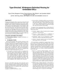 Type-Directed, Whitespace-Delimited Parsing for Embedded DSLs Cyrus Omar, Benjamin Chung, Darya Kurilova, Alex Potanin1 and Jonathan Aldrich Carnegie Mellon University  {comar, bwchung, darya, aldrich}@cs.cmu.edu, and al