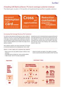 A leading UAE Bank achieves 7% rise in average customer revenue The Bank gets results in 18 months of implementing SunTec’s Loyalty solution Increased  redemption