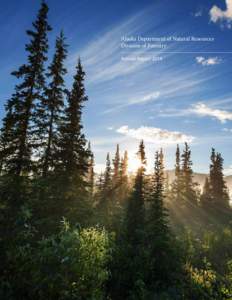 Alaska Department of Natural Resources Division of Forestry Annual Report 2014 Alaska Department of Natural Resources Division of Forestry