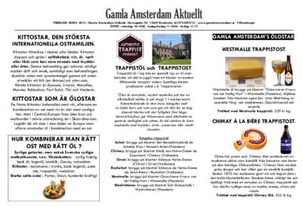 Gamla Amsterdam Aktuellt FEBRUARI_MARSGamla Amsterdam Ostbutik, Hornsgatan 39, 11849 Stockholm, tel , www.gamla-amsterdam.se T.Mariatorget ÖPPET : måndag, tisdag-fredag, lördag 11-17