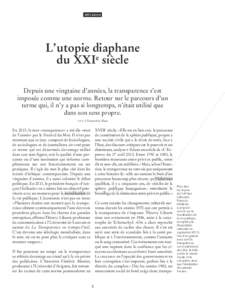 RÉFLEXION  L’utopie diaphane du XXIe siècle Depuis une vingtaine d’années, la transparence s’est imposée comme une norme. Retour sur le parcours d’un