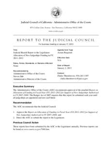 Judicial Council of California . Administrative Office of the Courts 455 Golden Gate Avenue . San Francisco, California[removed]www.courts.ca.gov REPORT TO THE JUDICIAL COUNCIL For business meeting on January 17, 2013