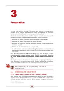 3 Preparation You may begin detailed planning of the survey after attaining a thorough understanding of the national pharmaceutical sector and obtaining the necessary human, technical and financial resources required to 