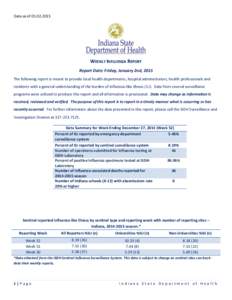 Data as of[removed]WEEKLY INFLUENZA REPORT Report Date: Friday, January 2nd, 2015 The following report is meant to provide local health departments, hospital administrators, health professionals and residents with a 
