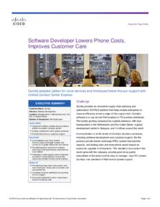 Customer Case Study  Software Developer Lowers Phone Costs, Improves Customer Care  Quintiq adopted Jabber for voice services and introduced follow-the-sun support with