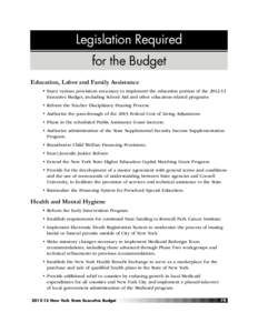 Legislation Required for the Budget Education, Labor and Family Assistance • Enact various provisions necessary to implement the education portion of the[removed]Executive Budget, including School Aid and other educati