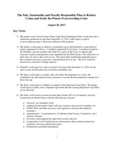 The Safe, Sustainable and Fiscally Responsible Plan to Reduce Crime and Settle the Prison Overcrowding Crisis August 28, 2013 Key Terms 1) The parties to the Plata/Coleman Three Judge Panel Population Order would enter i