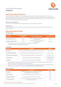 CRITICAL INFORMATION SUMMARY:  NodeLine Information About The Service Internode NodeLine is a traditional ‘landline’ telephone service, available in most locations across Australia. It uses the Telstra Wholesale anal