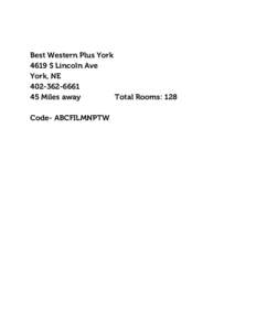 Best Western Plus York 4619 S Lincoln Ave York, NE[removed]Miles away Total Rooms: 128