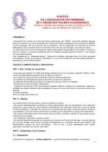 STATUTS DE L’ASSOCIATION DES MEMBRES DE L’ORDRE DES PALMES ACADÉMIQUES Arrêté du ministère de l’Intérieur en date du 25 février 2013 publié au Journal Officiel du 6 mars 2013