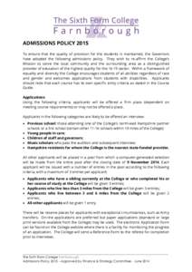 ADMISSIONS POLICY 2015 To ensure that the quality of provision for the students is maintained, the Governors have adopted the following admissions policy. They wish to re-affirm the College’s Mission to serve the local