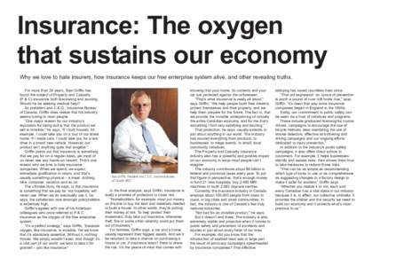 Insurance: The oxygen that sustains our economy Why we love to hate insurers, how insurance keeps our free enterprise system alive, and other revealing truths. For more than 30 years, Stan Griffin has found the subject o