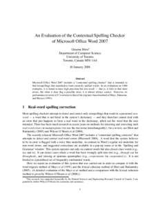 An Evaluation of the Contextual Spelling Checker of Microsoft Office Word 2007 Graeme Hirst∗ Department of Computer Science University of Toronto Toronto, Canada M5S 1A4