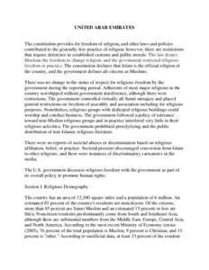 UNITED ARAB EMIRATES  The constitution provides for freedom of religion, and other laws and policies contributed to the generally free practice of religion; however, there are restrictions that require deference to estab