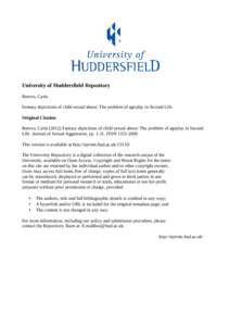 University of Huddersfield Repository Reeves, Carla Fantasy depictions of child sexual abuse: The problem of ageplay in Second Life Original Citation Reeves, Carla[removed]Fantasy depictions of child sexual abuse: The pro