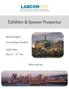 Exhibitor & Sponsor Prospectus Montréal, Quebec Fairmont Queen Elizabeth Exhibit Dates:  May 23rd – 24th, 2015