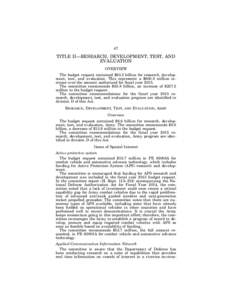 47  TITLE II—RESEARCH, DEVELOPMENT, TEST, AND EVALUATION OVERVIEW The budget request contained $63.5 billion for research, development, test, and evaluation. This represents a $600.0 million increase over the amount au