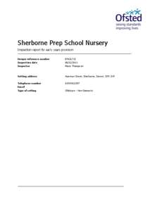 Sherborne Prep School Nursery Inspection report for early years provision Unique reference number Inspect ion date Inspector