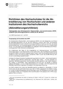 Eidgenössisches Departement für Wirtschaft, Bildung und Forschung WBF Schweizerischer Wissenschafts- und Innovationsrat SWIR Richtlinien des Hochschulrates für die Akkreditierung von Hochschulen und anderen Institutio