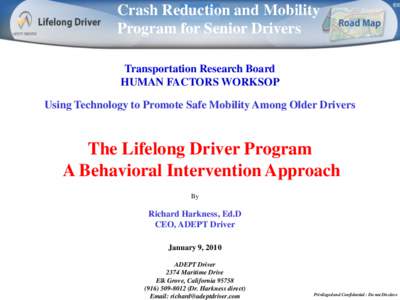 Crash Reduction and Mobility Program for Senior Drivers Transportation Research Board HUMAN FACTORS WORKSOP Using Technology to Promote Safe Mobility Among Older Drivers