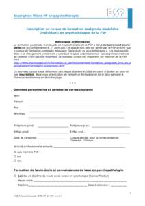 Inscription filière FP en psychothérapie  Inscription au cursus de formation postgrade modulaire (individuel) en psychothérapie de la FSP Remarques préliminaires La formation postgrade individuelle en psychothérapie