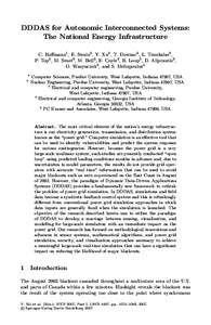 DDDAS for Autonomic Interconnected Systems: The National Energy Infrastructure C. Hoﬀmann1 , E. Swain2 , Y. Xu2 , T. Downar2 , L. Tsoukalas2 , P. Top3 , M. Senel3 , M. Bell3 , E. Coyle3 , B. Loop5 , D. Aliprantis3 , O.