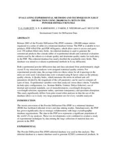 EVALUATING EXPERIMENTAL METHODS AND TECHNIQUES IN X-RAY DIFFRACTION USING 280,000 DATA SETS IN THE POWDER DIFFRACTION FILE T. G. FAWCETT, S. N. KABBEKODU, J. FABER, F. NEEDHAM and F. MCCLUNE International Centre for Diff