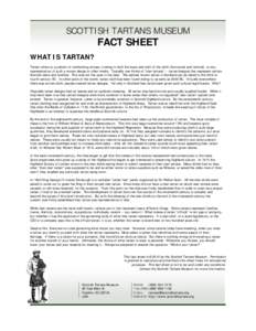 SCOTTISH TARTANS MUSEUM  FACT SHEET