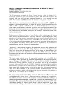 PRODUCTION STRUCTURE AND CO2 EMISSIONS IN SPAIN: AN INPUT– OUTPUT ANALYSIS EMILIO PADILLA; VICENT ALCÁNTARA UNIV. AUTONOMA DE BARCELONA.  The EU agreements as regards the Kyoto Protocol involved a limit for Spain of 1