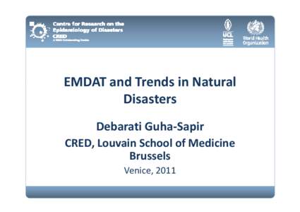 EMDAT and Trends in Natural  EMDAT and Trends in Natural Disasters Debarati Guha‐Sapir Debarati Guha