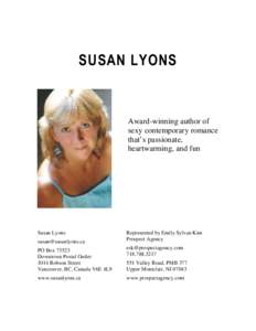 SUSAN LYONS  Award-winning author of sexy contemporary romance that’s passionate, heartwarming, and fun