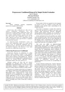 Preprocessor Conditional Removal by Simple Partial Evaluation Ira D. Baxter Michael Mehlich Semantic Designs, Inc. www.semdesigns.com {idbaxter,mmehlich}@semdesigns.com