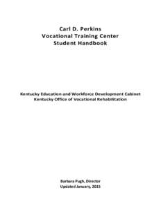 Carl D. Perkins Vocational Training Center Student Handbook Kentucky Education and Workforce Development Cabinet Kentucky Office of Vocational Rehabilitation