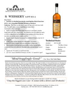 S Whiskey  Lot 211a Key Facts: Charbay S is distilled from bottle-ready Big Bear Black Stout beer