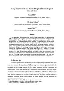 Long-Run Growth and Physical Capital-Human Capital Concentration Nejat ERK* Çukurova University, Department of Economics, 01330 , Adana, Türkiye  H. Altan Çabuk**